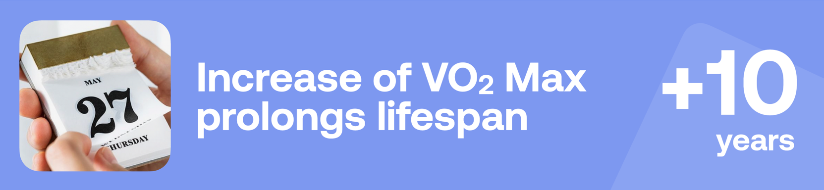 increase of VO₂ Max prolongs lifespan + 10 years