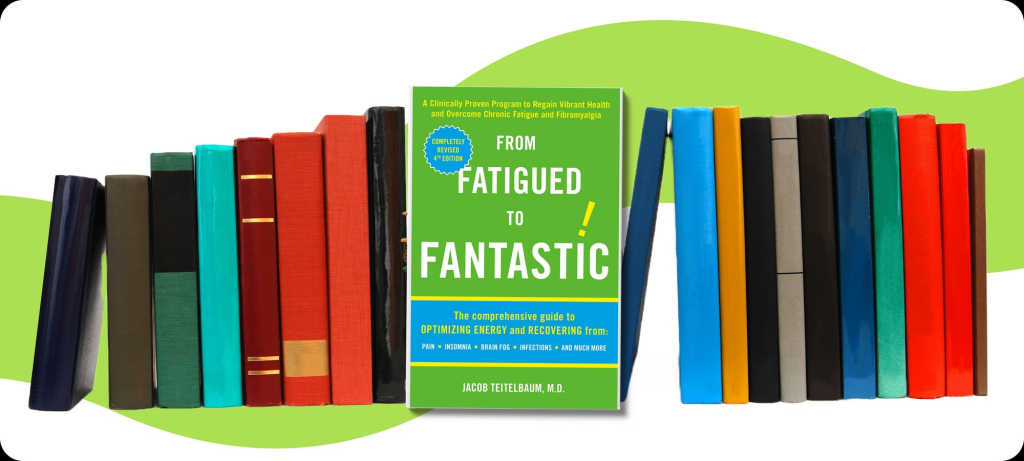 From Fatigued to Fantastic!