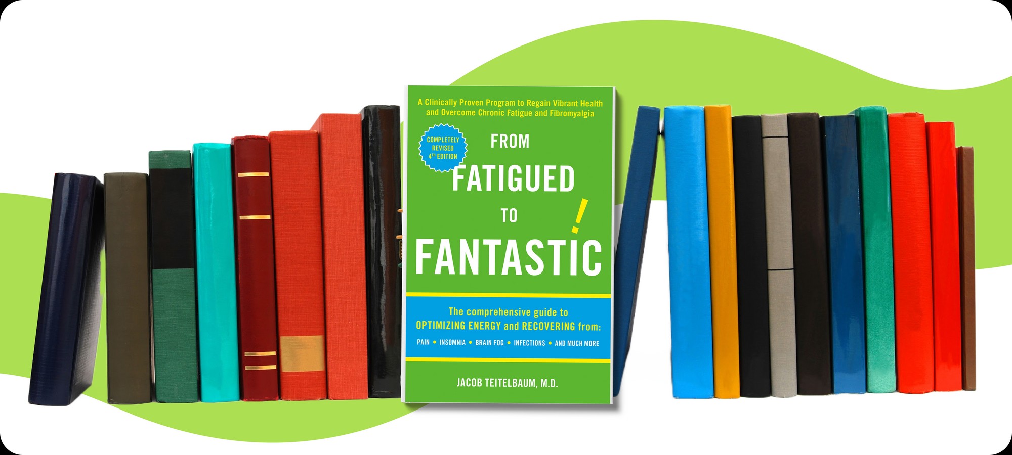 From Fatigued to Fantastic!