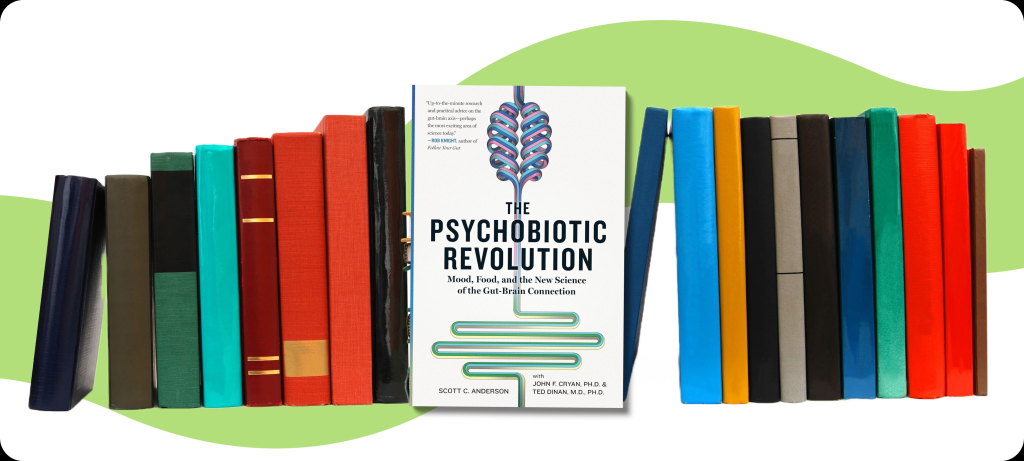 The Psychobiotic Revolution